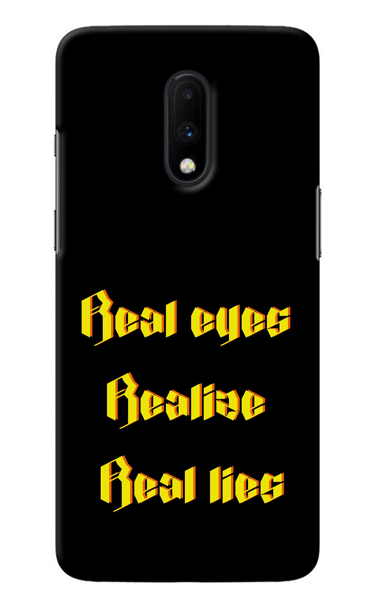 Real Eyes Realize Real Lies Oneplus 7 Back Cover