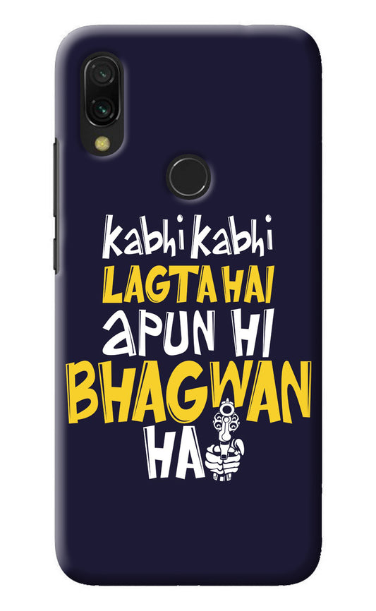 Kabhi Kabhi Lagta Hai Apun Hi Bhagwan Hai Redmi 7 Back Cover