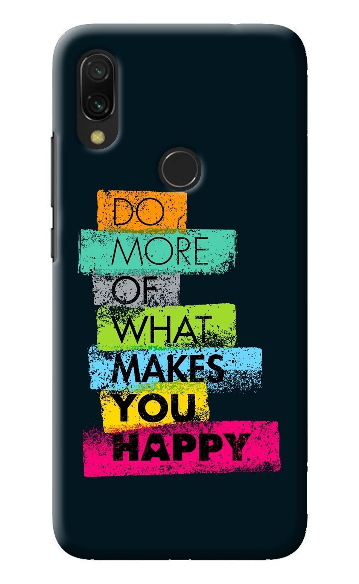 Do More Of What Makes You Happy Redmi 7 Back Cover