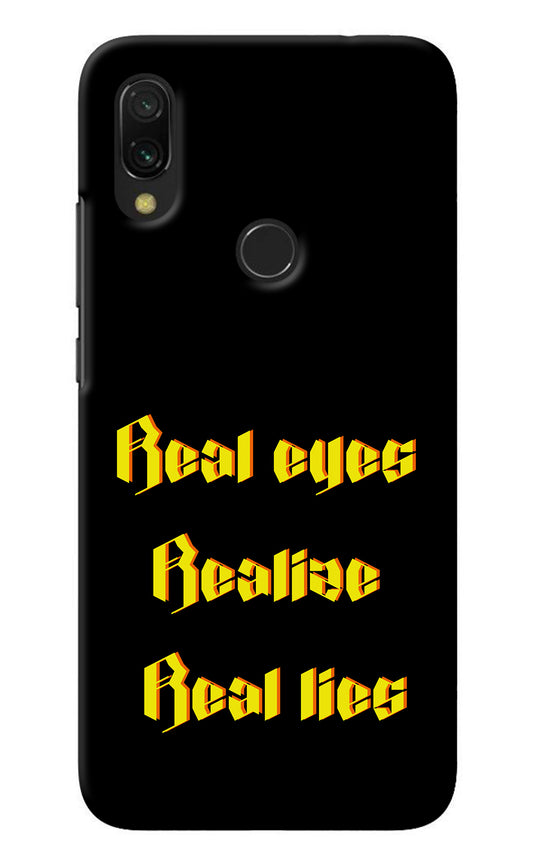 Real Eyes Realize Real Lies Redmi 7 Back Cover