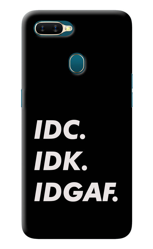 Idc Idk Idgaf Oppo A7/A5s/A12 Back Cover