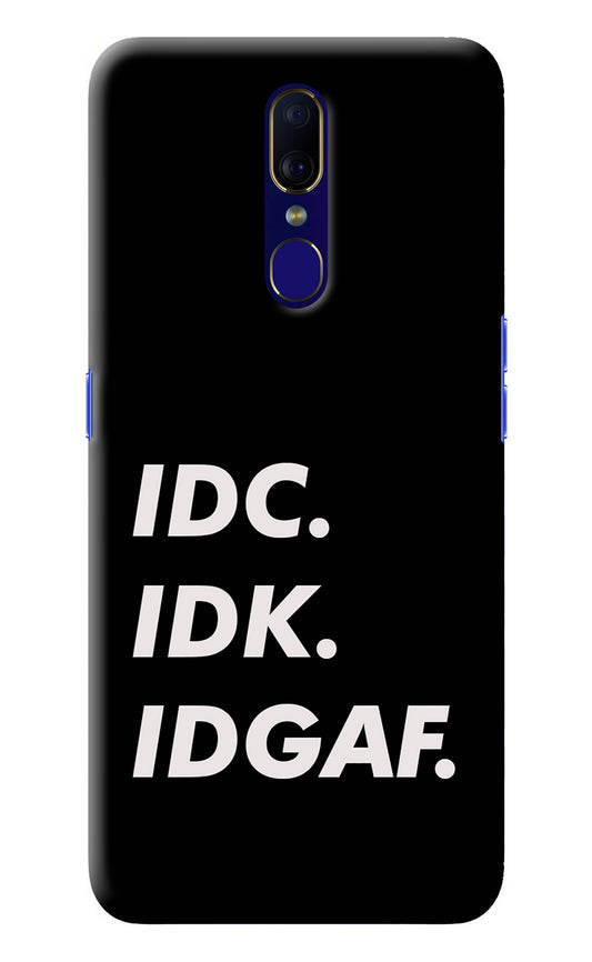 Idc Idk Idgaf Oppo F11 Back Cover