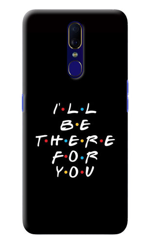 I'll Be There For You Oppo F11 Back Cover