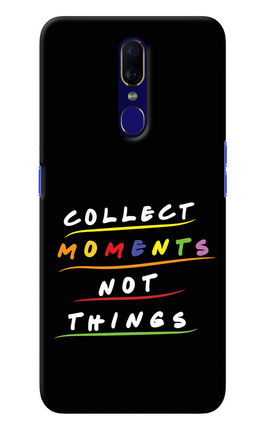 Collect Moments Not Things Oppo F11 Back Cover