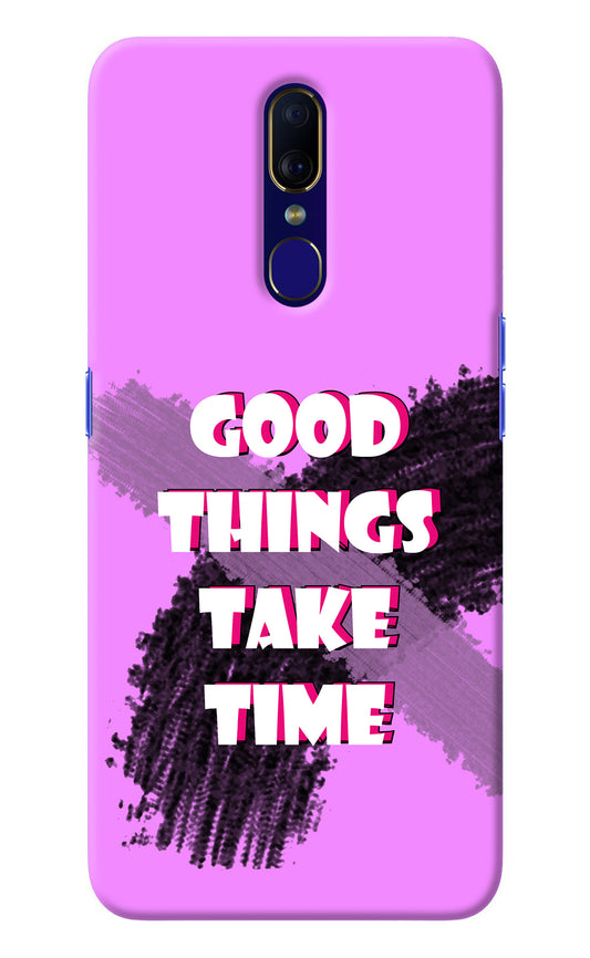 Good Things Take Time Oppo F11 Back Cover