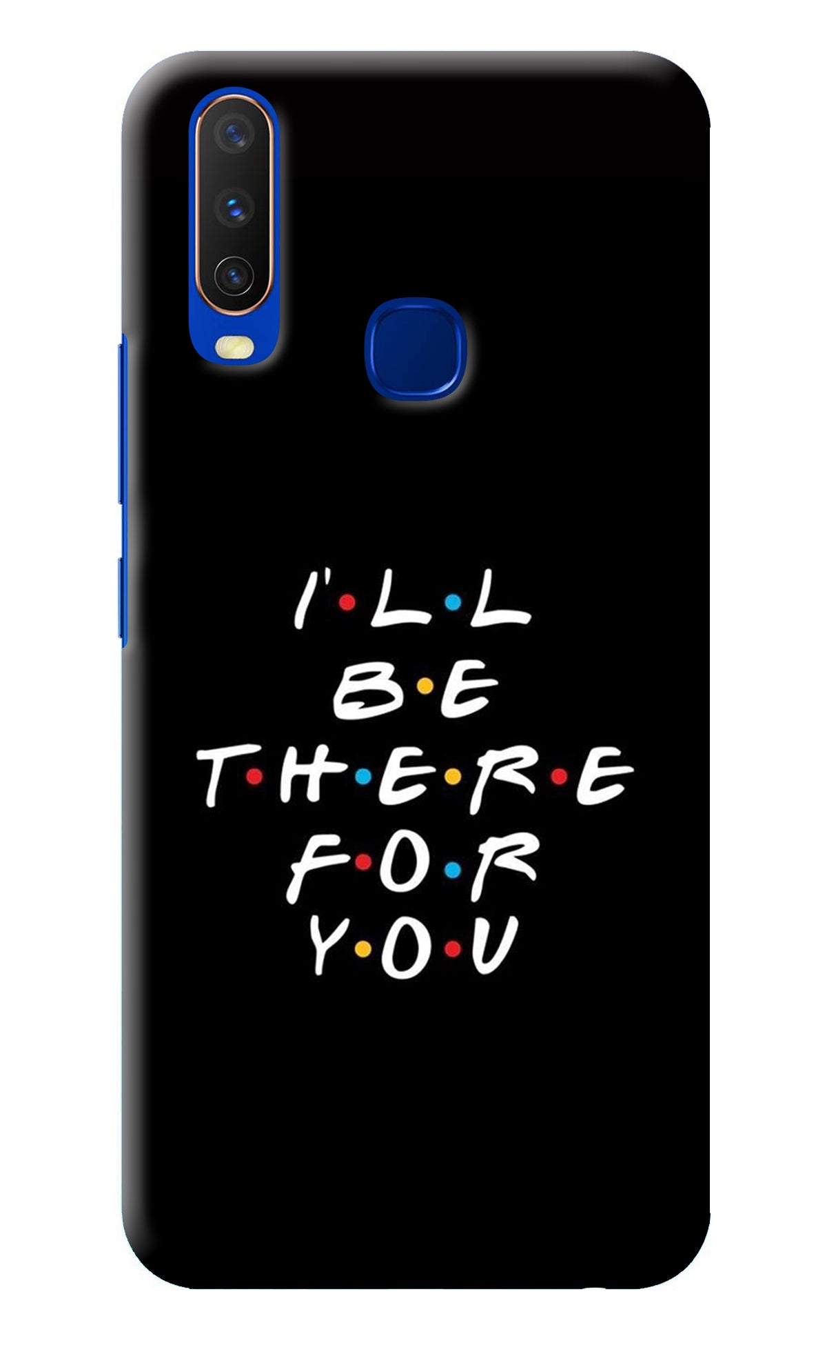 I'll Be There For You Vivo Y15/Y17 Back Cover