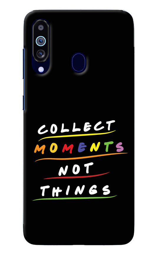 Collect Moments Not Things Samsung M40/A60 Back Cover