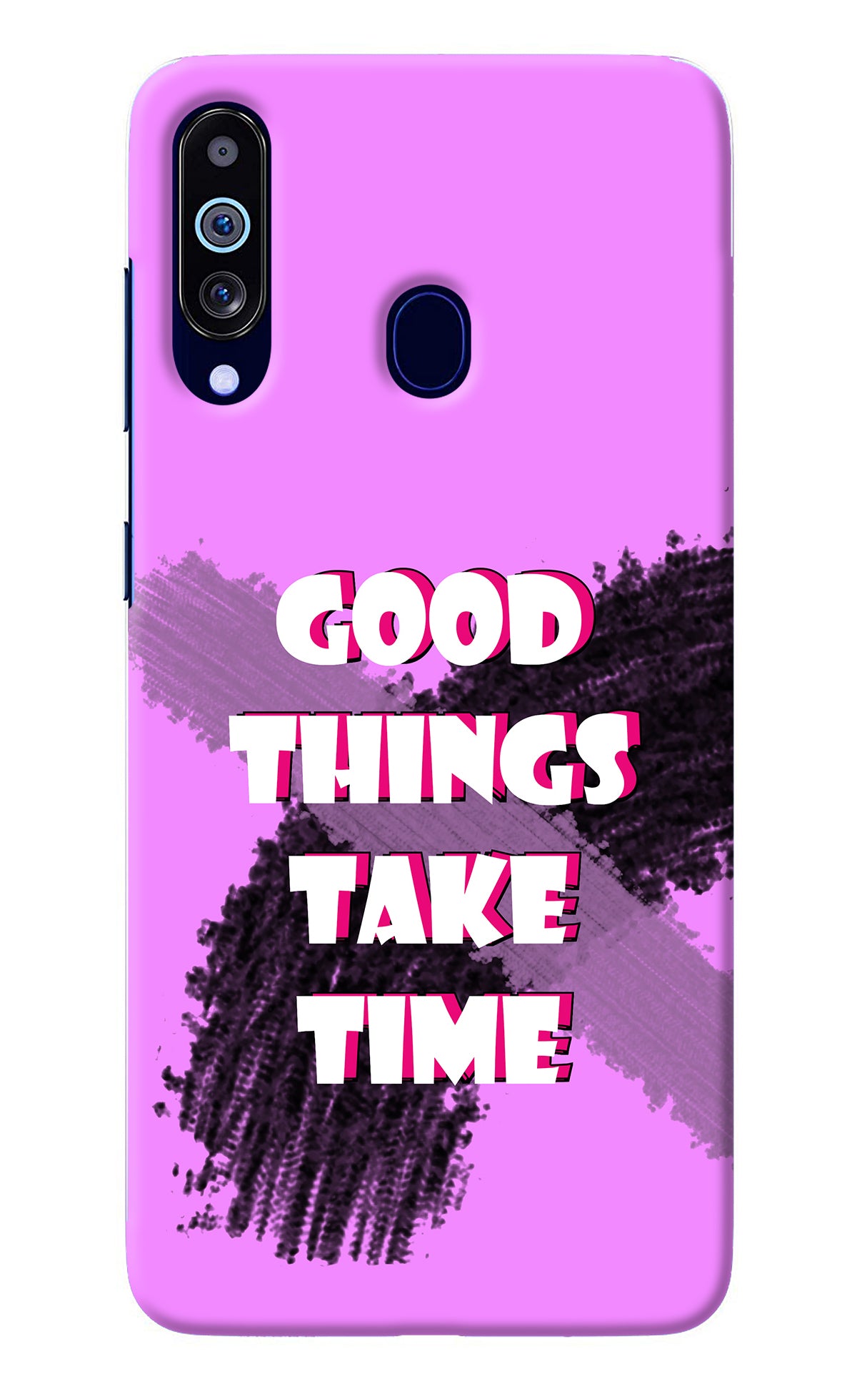 Good Things Take Time Samsung M40/A60 Back Cover