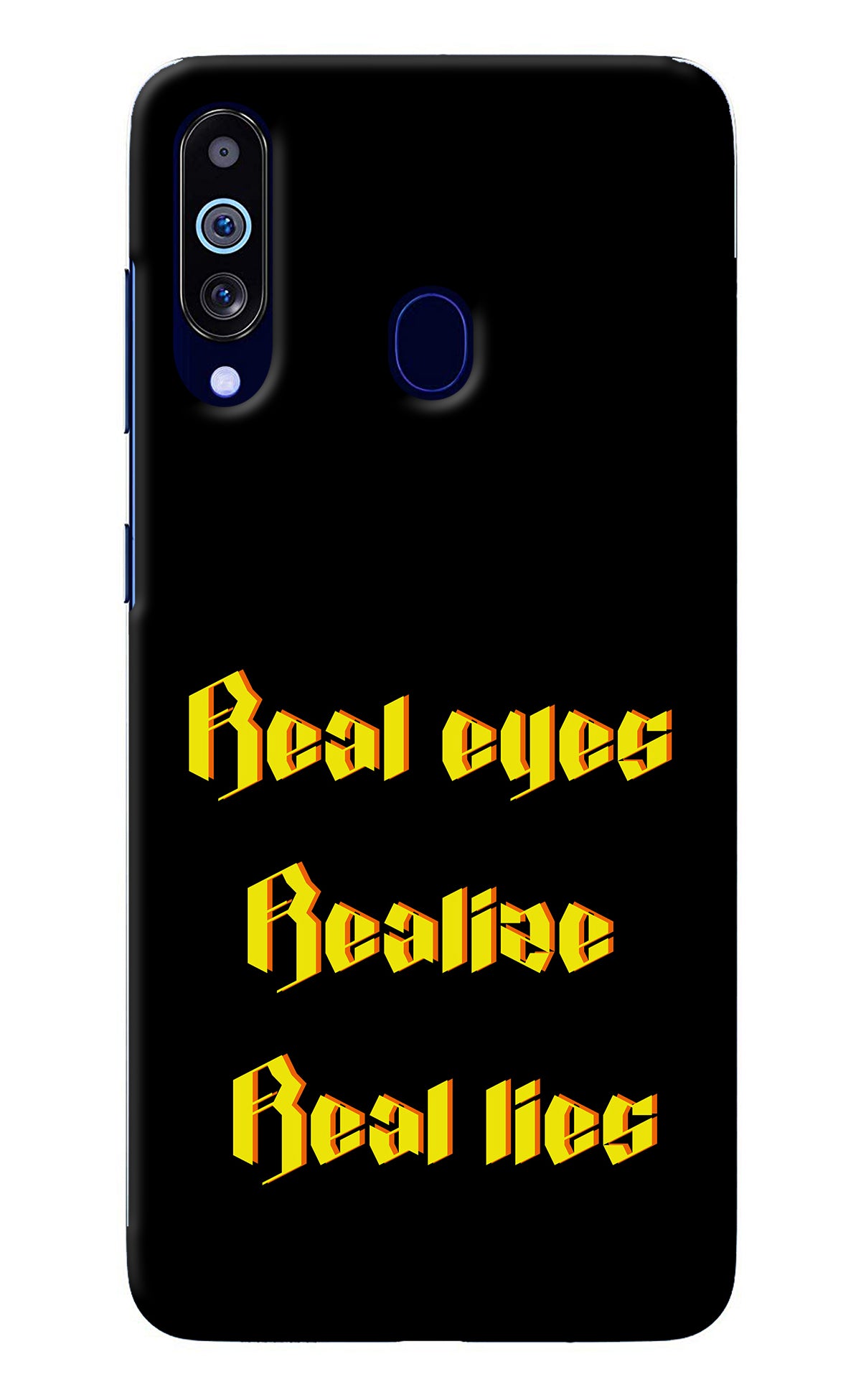 Real Eyes Realize Real Lies Samsung M40/A60 Back Cover