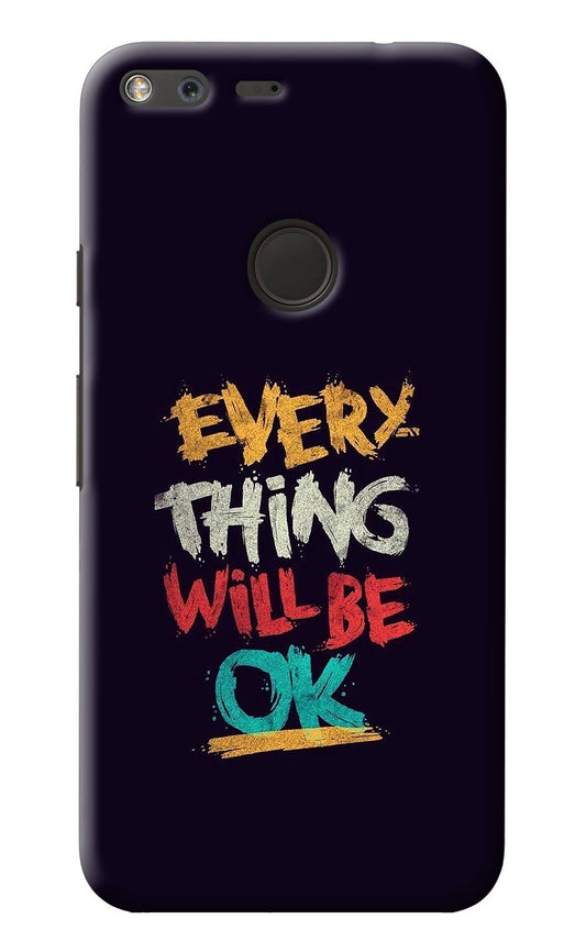 Everything Will Be Ok Google Pixel Back Cover