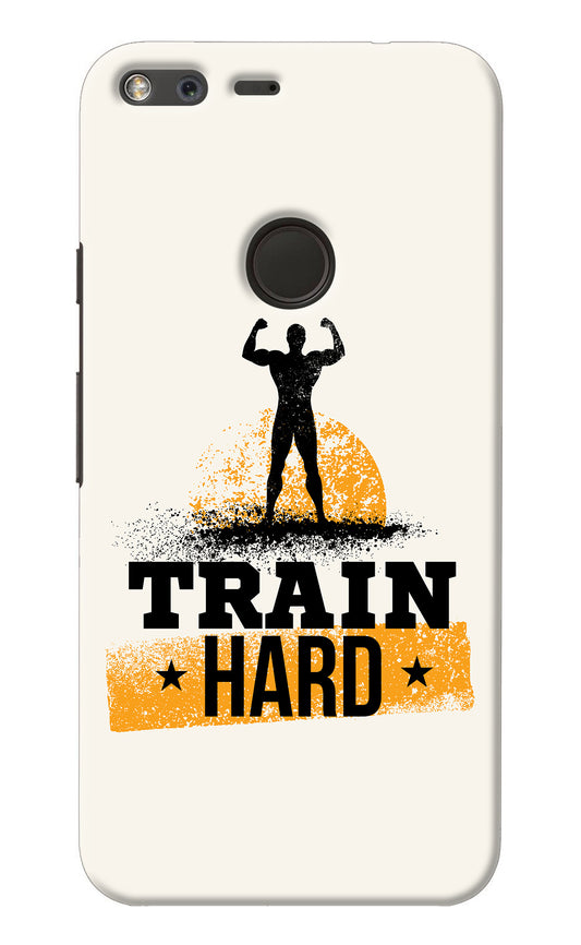 Train Hard Google Pixel Back Cover