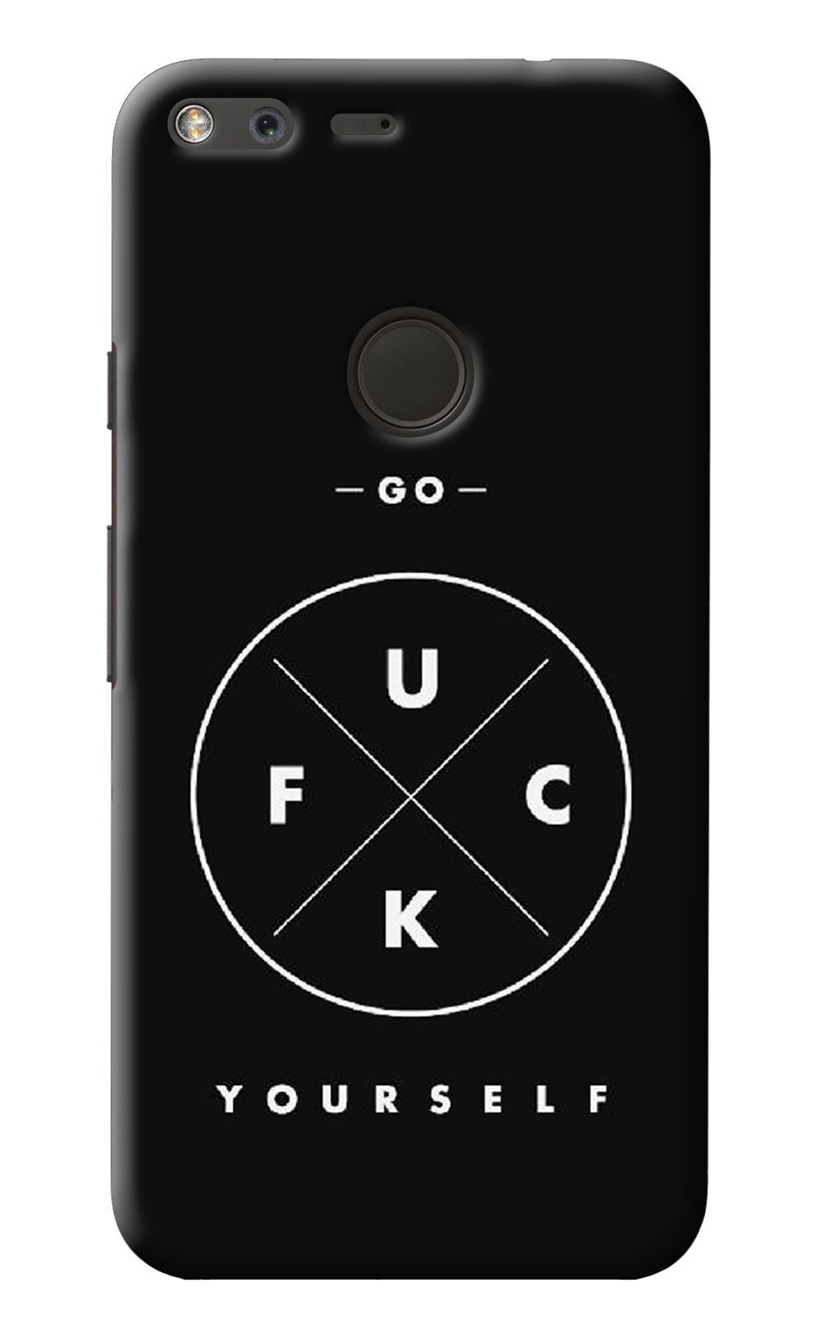 Go Fuck Yourself Google Pixel XL Back Cover