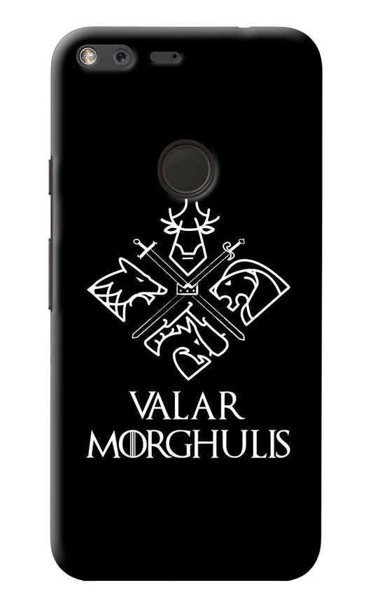 Valar Morghulis | Game Of Thrones Google Pixel XL Back Cover