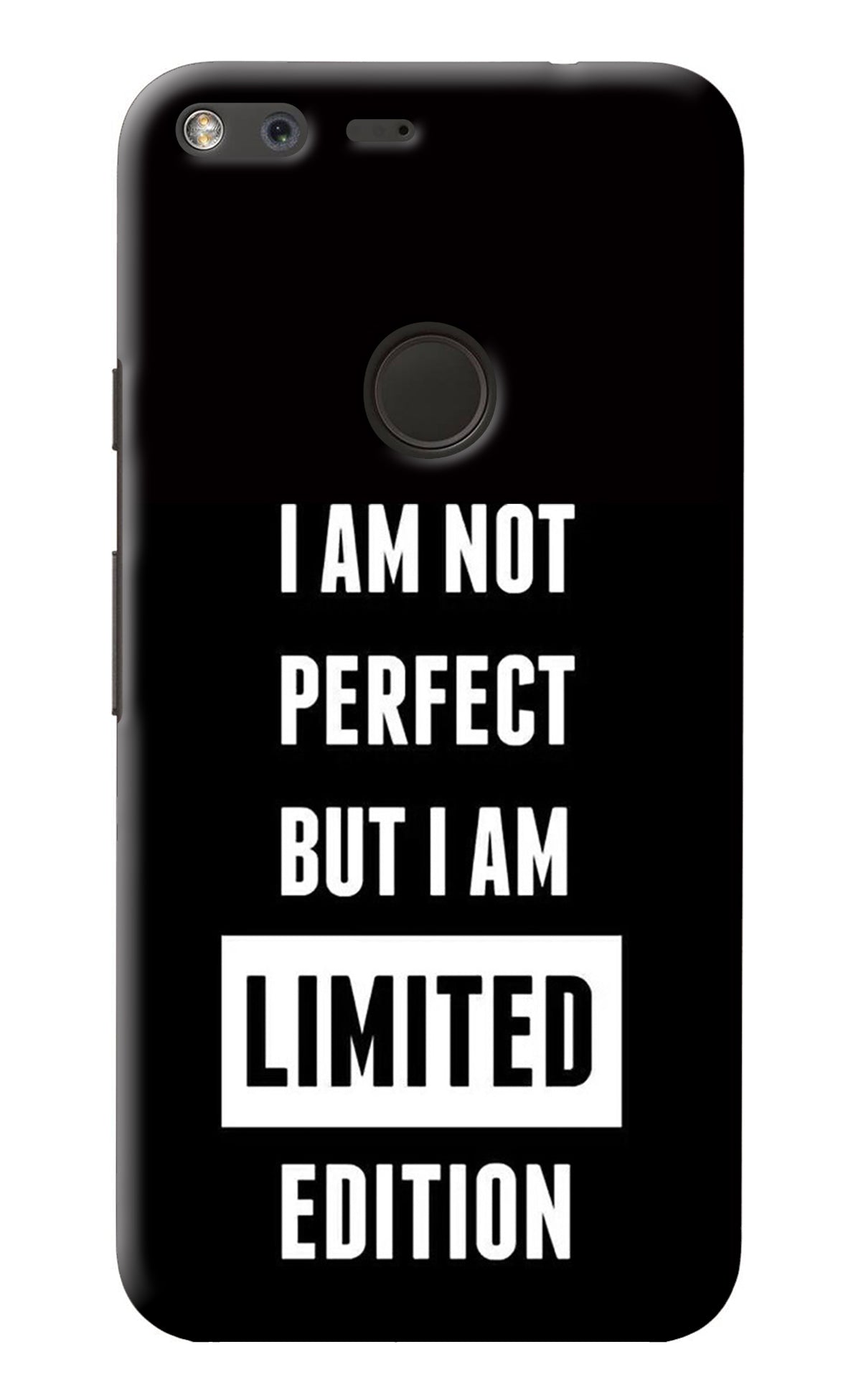 I Am Not Perfect But I Am Limited Edition Google Pixel XL Back Cover