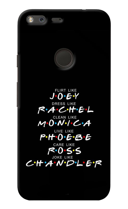 FRIENDS Character Google Pixel XL Back Cover