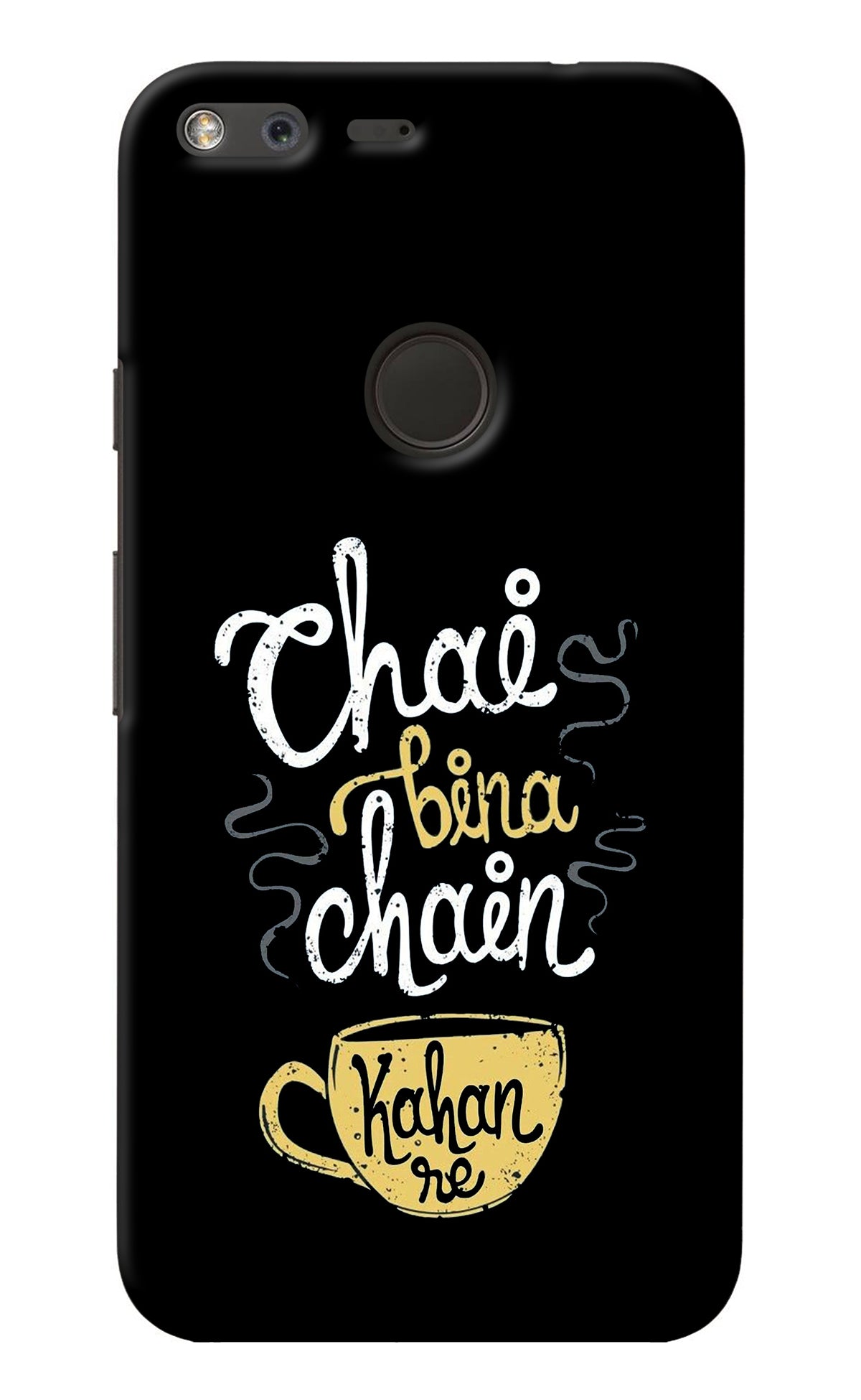 Chai Bina Chain Kaha Re Google Pixel XL Back Cover