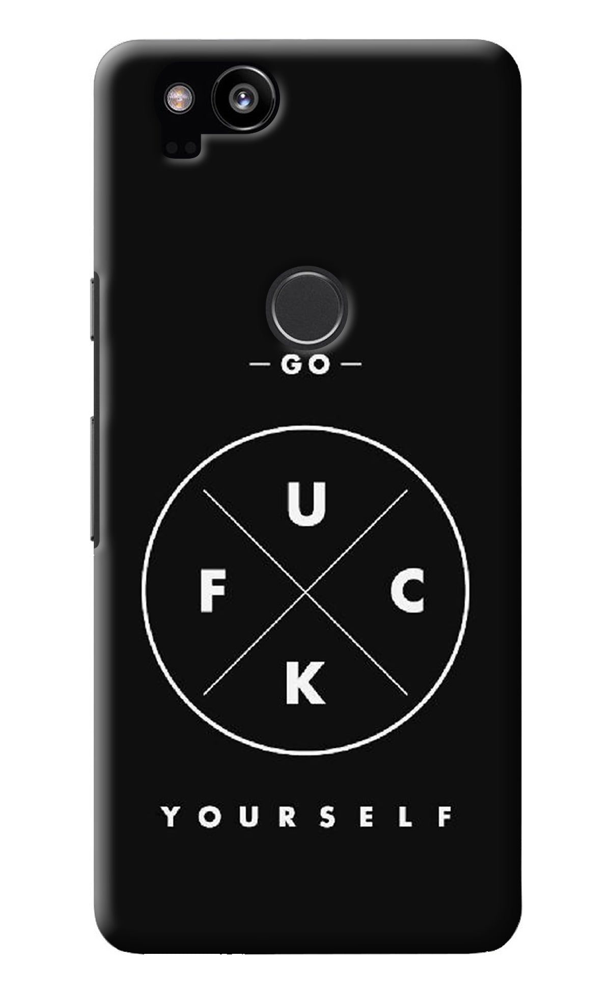 Go Fuck Yourself Google Pixel 2 Back Cover