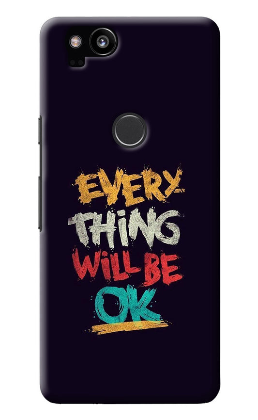 Everything Will Be Ok Google Pixel 2 Back Cover