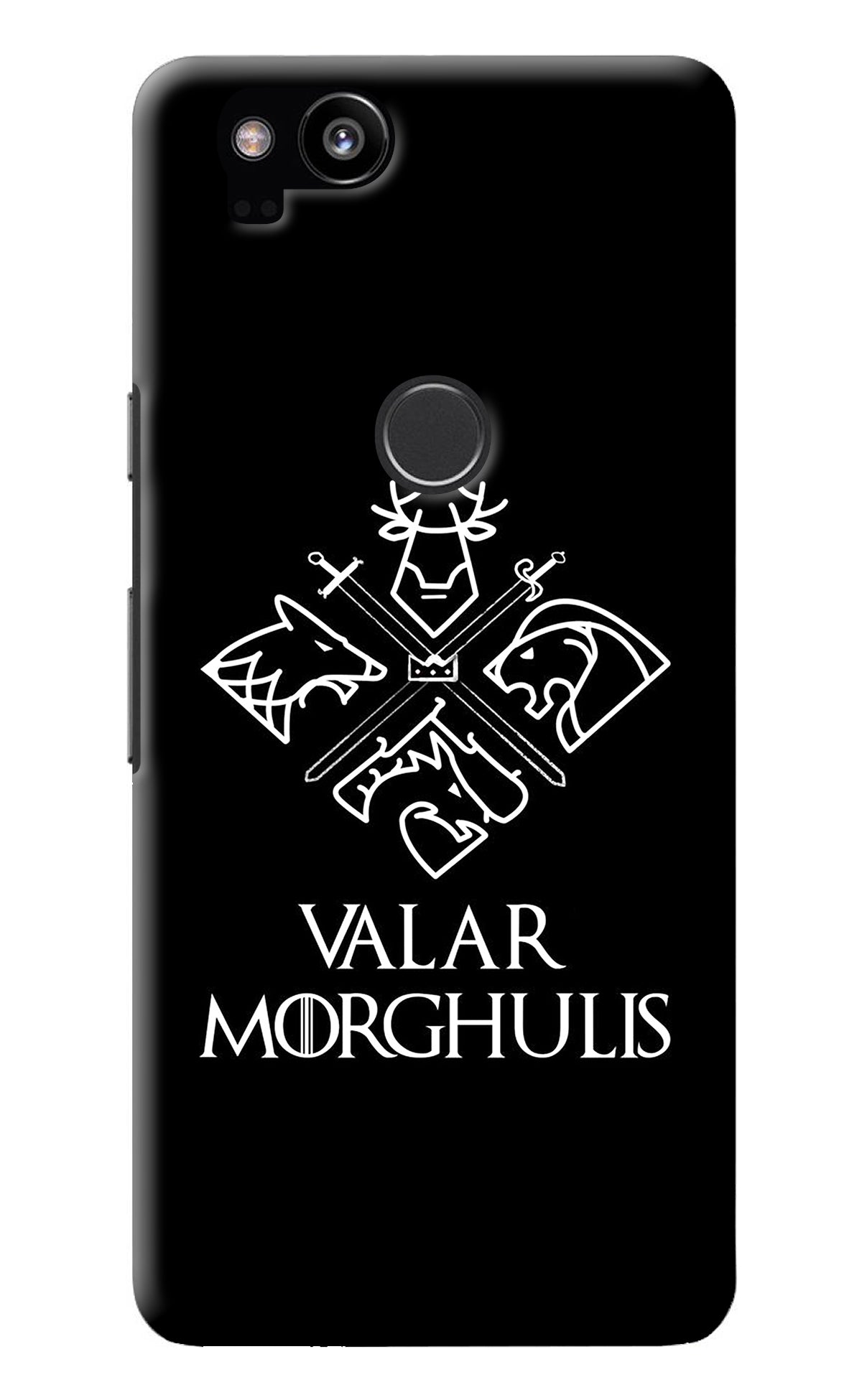Valar Morghulis | Game Of Thrones Google Pixel 2 Back Cover