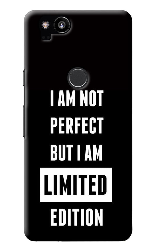 I Am Not Perfect But I Am Limited Edition Google Pixel 2 Back Cover