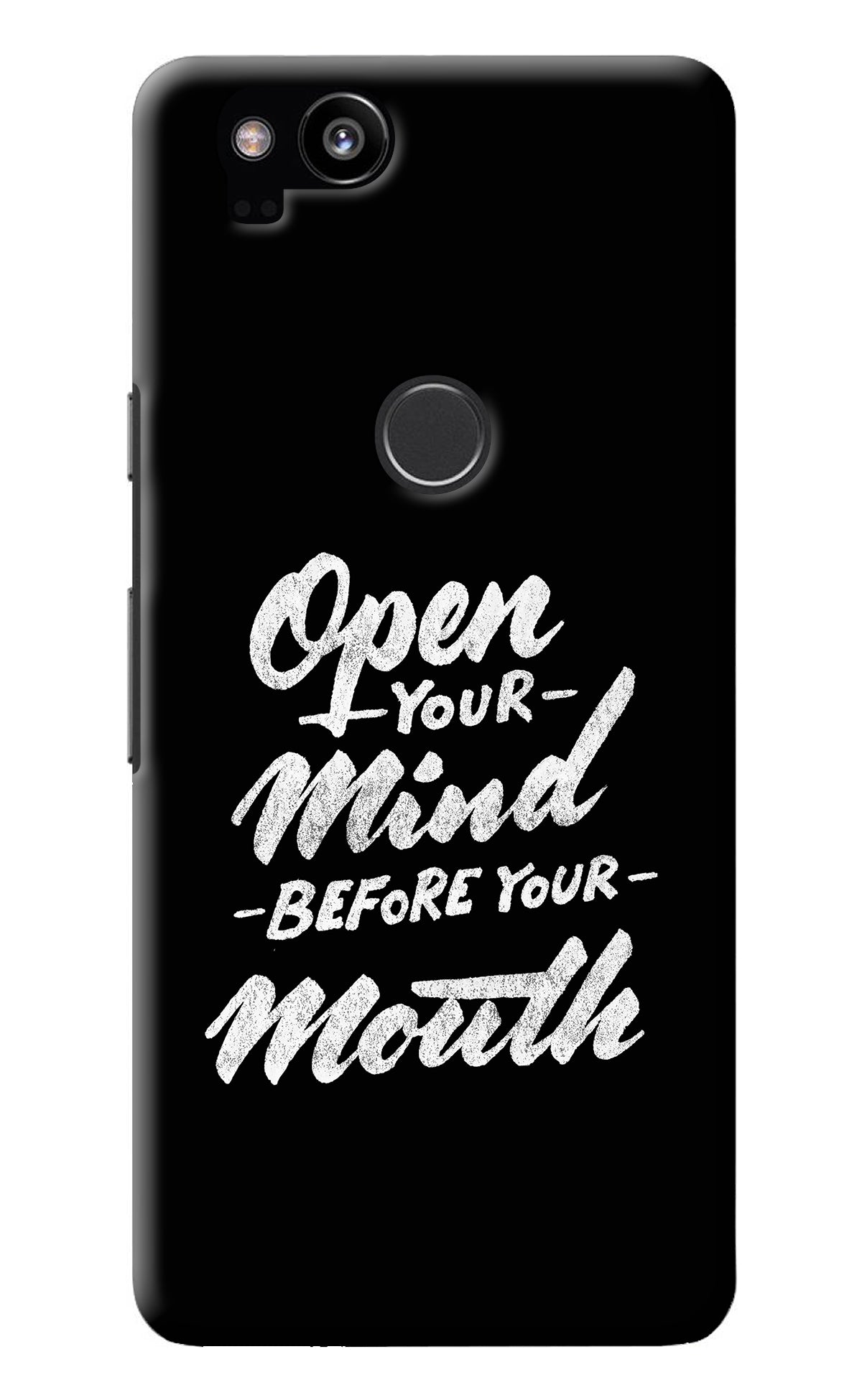 Open Your Mind Before Your Mouth Google Pixel 2 Back Cover