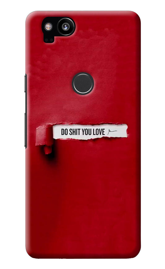Do Shit You Love Google Pixel 2 Back Cover