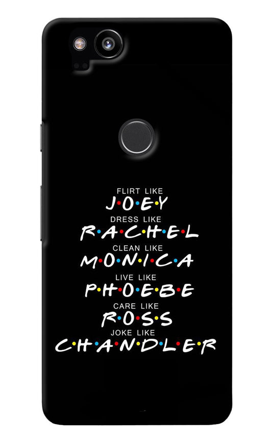 FRIENDS Character Google Pixel 2 Back Cover