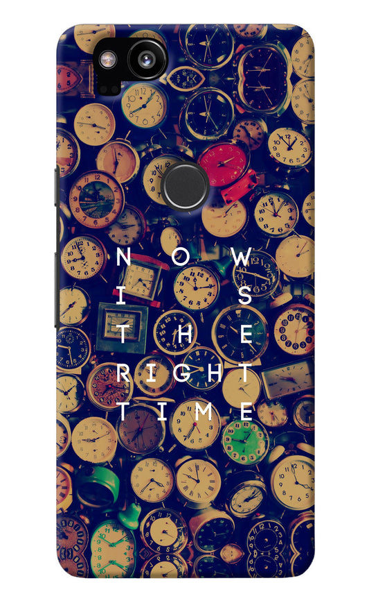 Now is the Right Time Quote Google Pixel 2 Back Cover