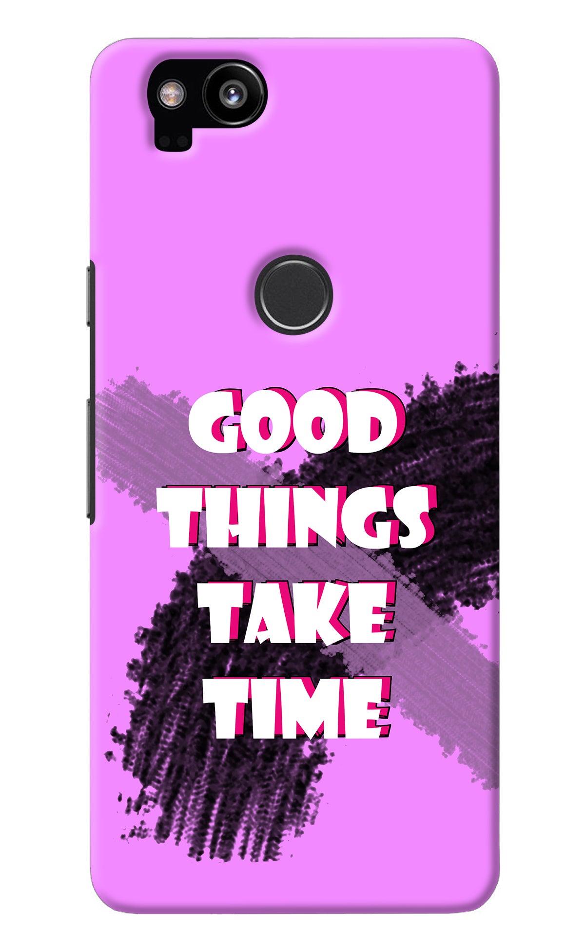 Good Things Take Time Google Pixel 2 Back Cover