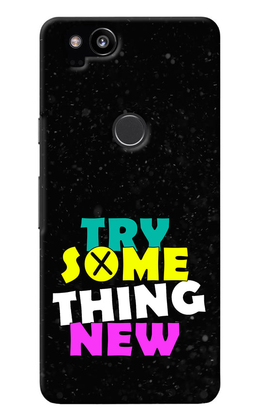 Try Something New Google Pixel 2 Back Cover