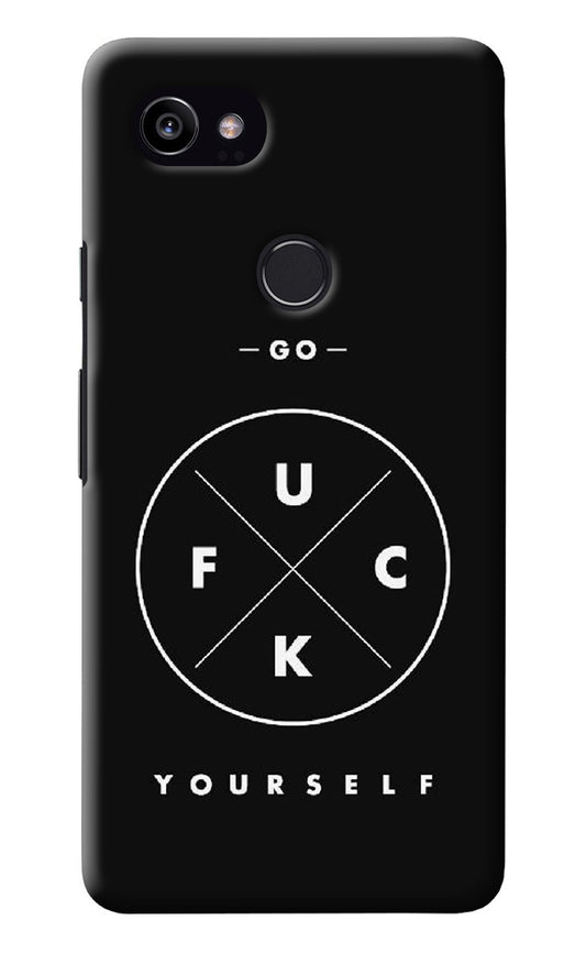 Go Fuck Yourself Google Pixel 2 XL Back Cover