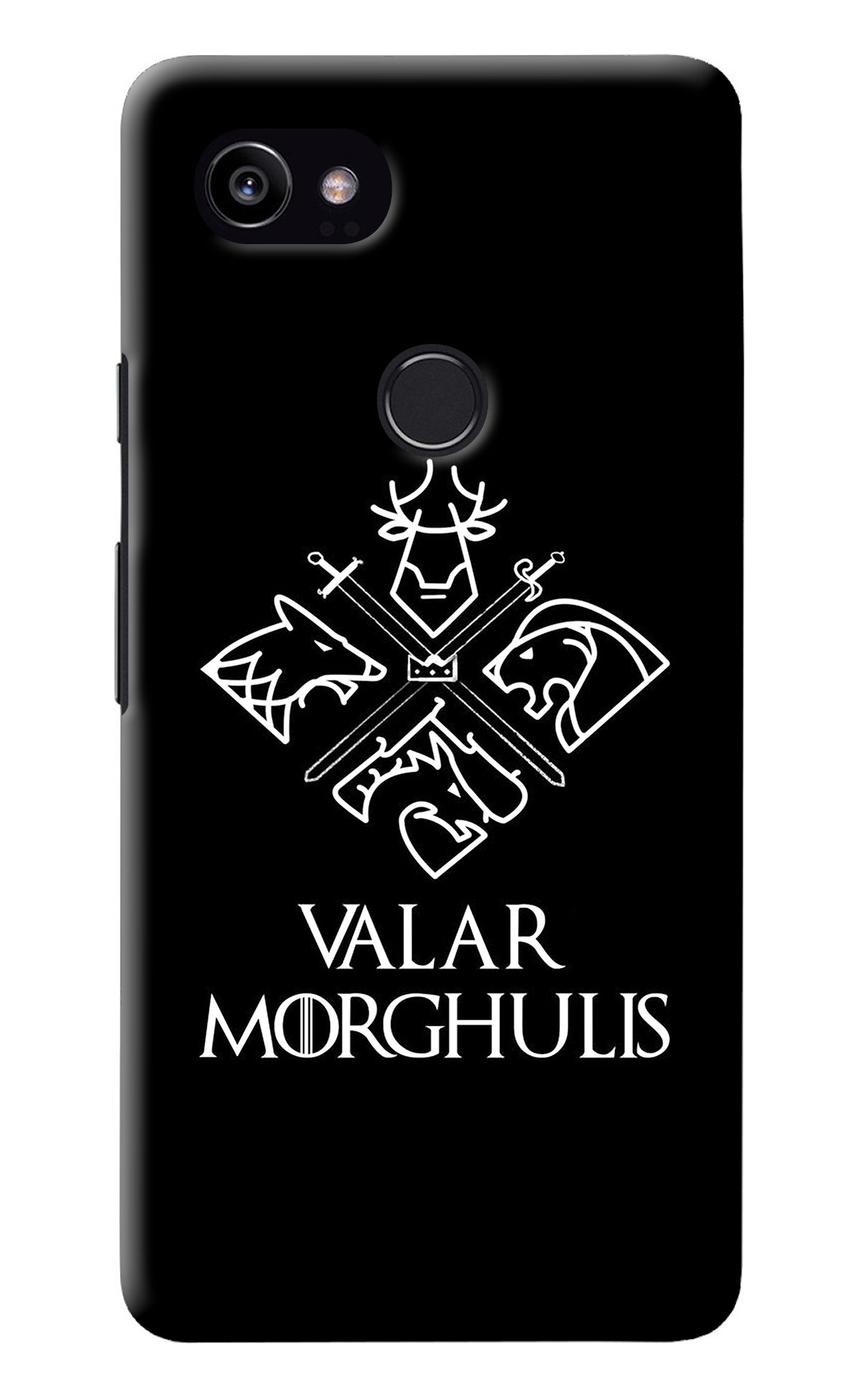 Valar Morghulis | Game Of Thrones Google Pixel 2 XL Back Cover
