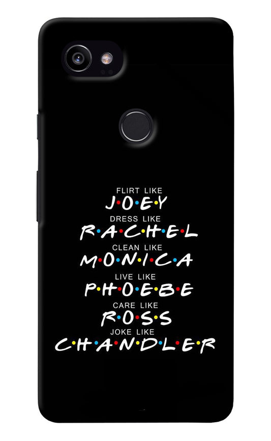 FRIENDS Character Google Pixel 2 XL Back Cover