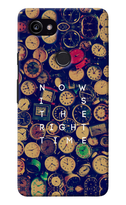 Now is the Right Time Quote Google Pixel 2 XL Back Cover