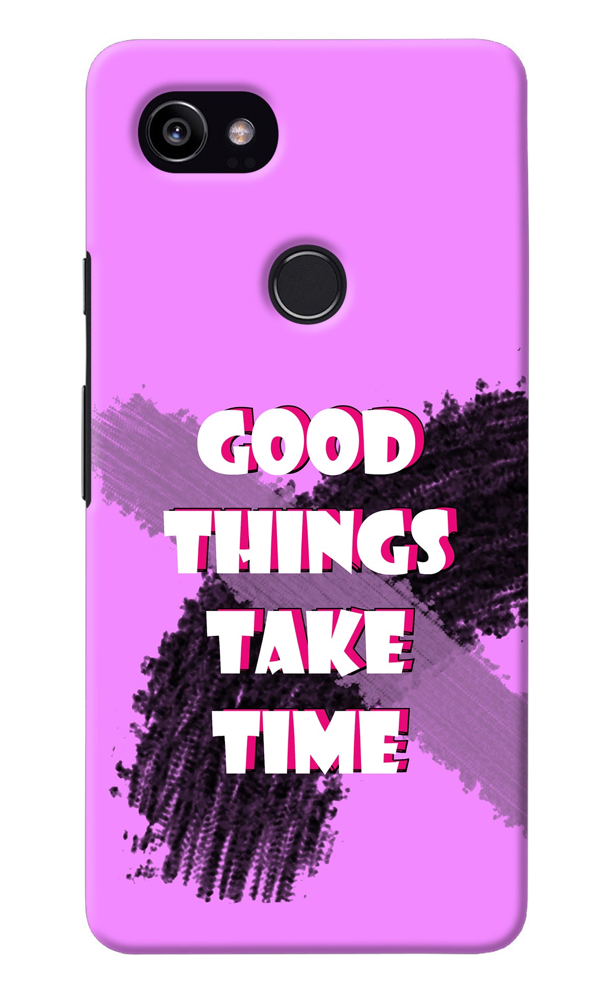 Good Things Take Time Google Pixel 2 XL Back Cover