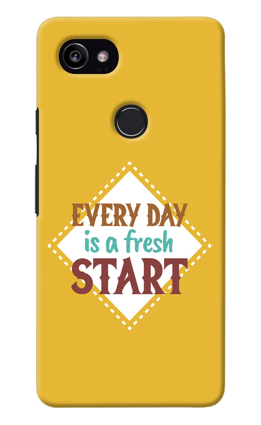Every day is a Fresh Start Google Pixel 2 XL Back Cover