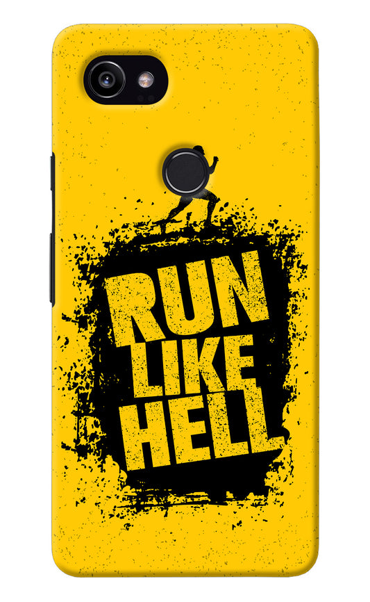 Run Like Hell Google Pixel 2 XL Back Cover