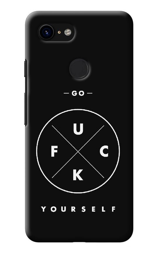 Go Fuck Yourself Google Pixel 3 Back Cover
