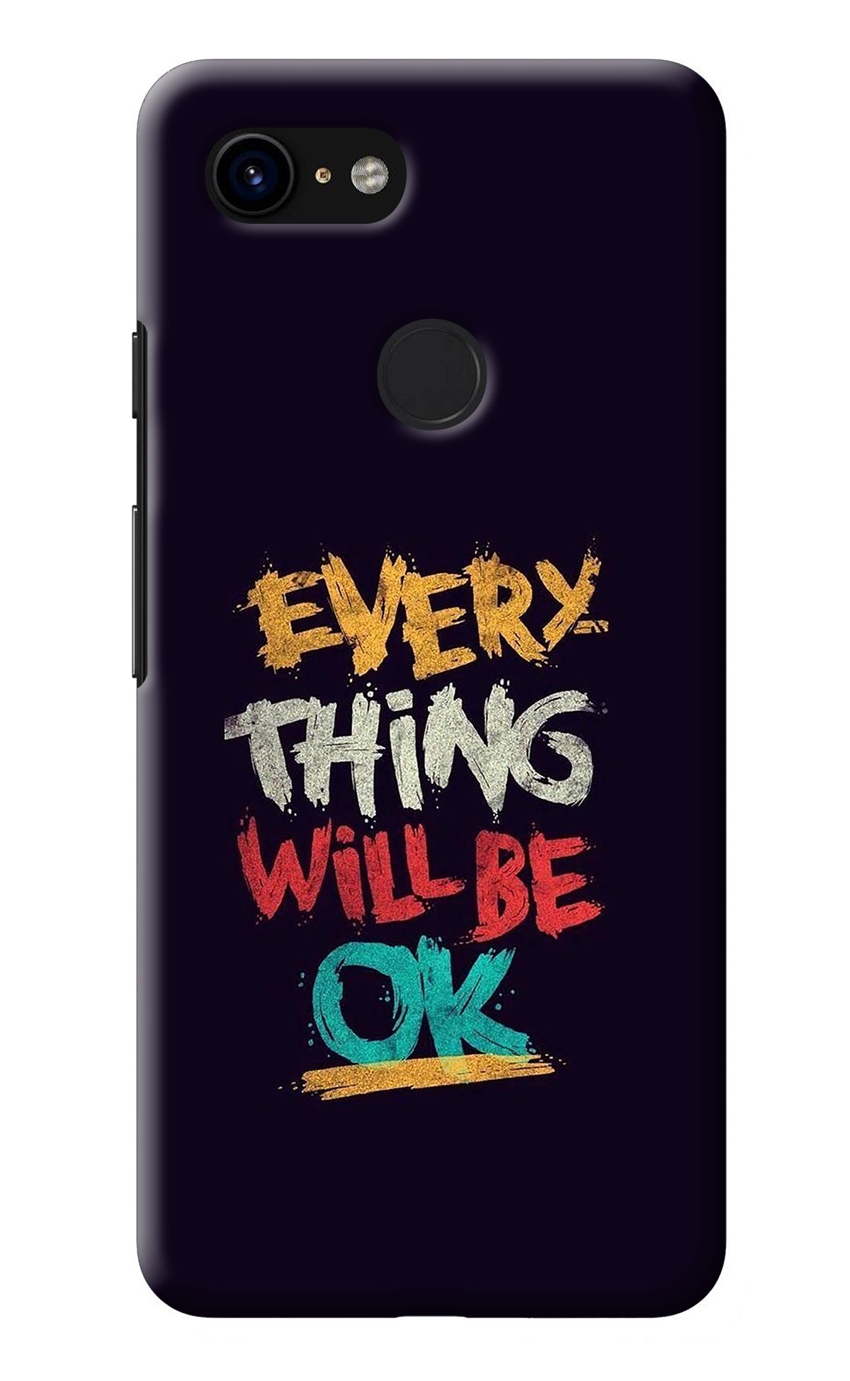 Everything Will Be Ok Google Pixel 3 Back Cover