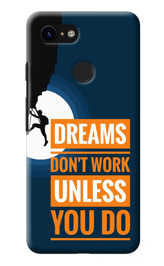 Dreams Don’T Work Unless You Do Google Pixel 3 Back Cover