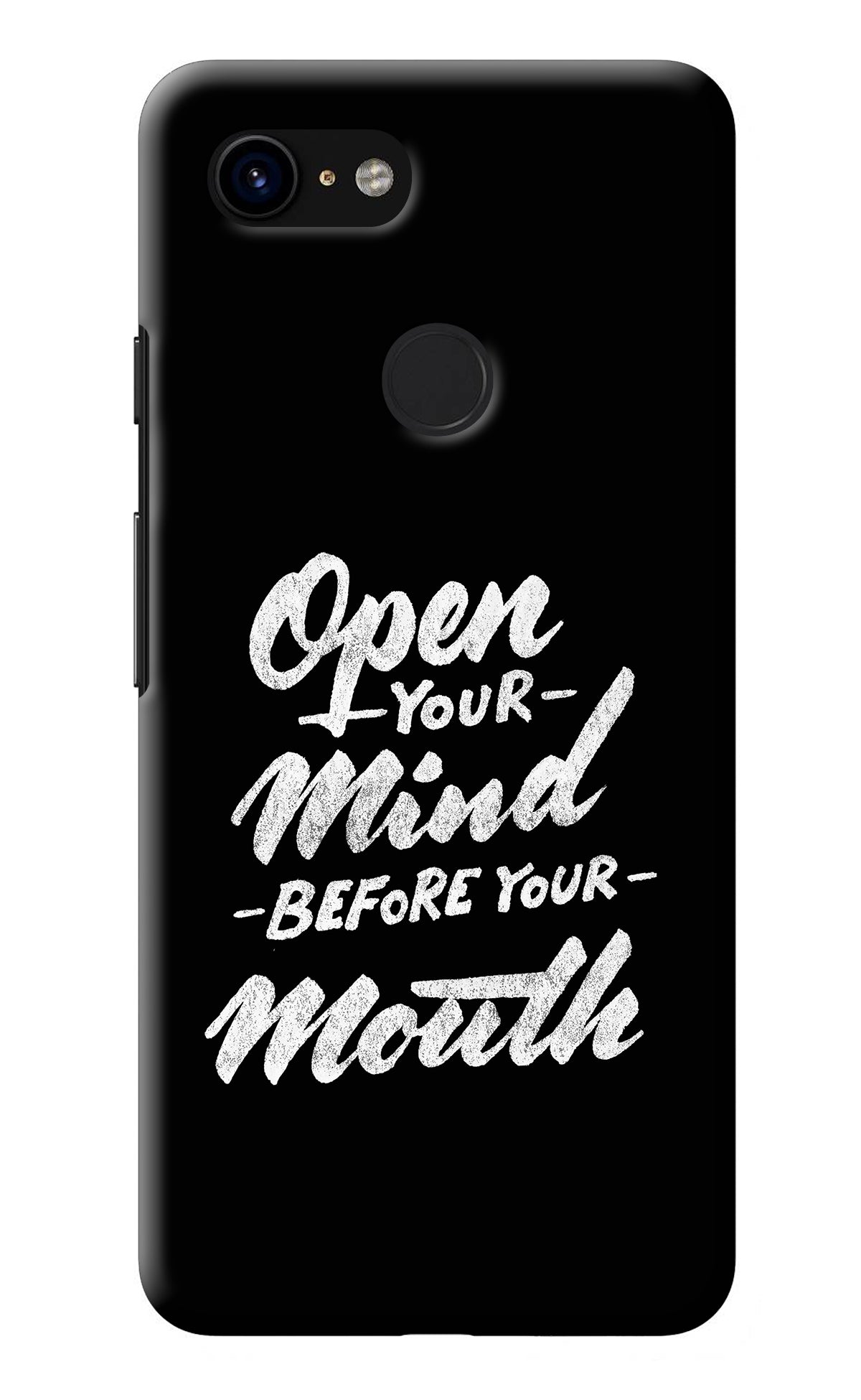 Open Your Mind Before Your Mouth Google Pixel 3 Back Cover