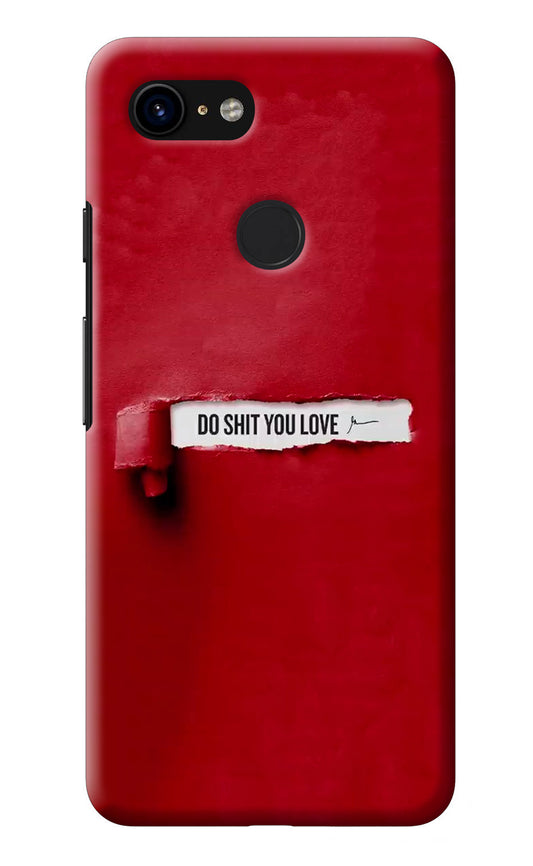 Do Shit You Love Google Pixel 3 Back Cover
