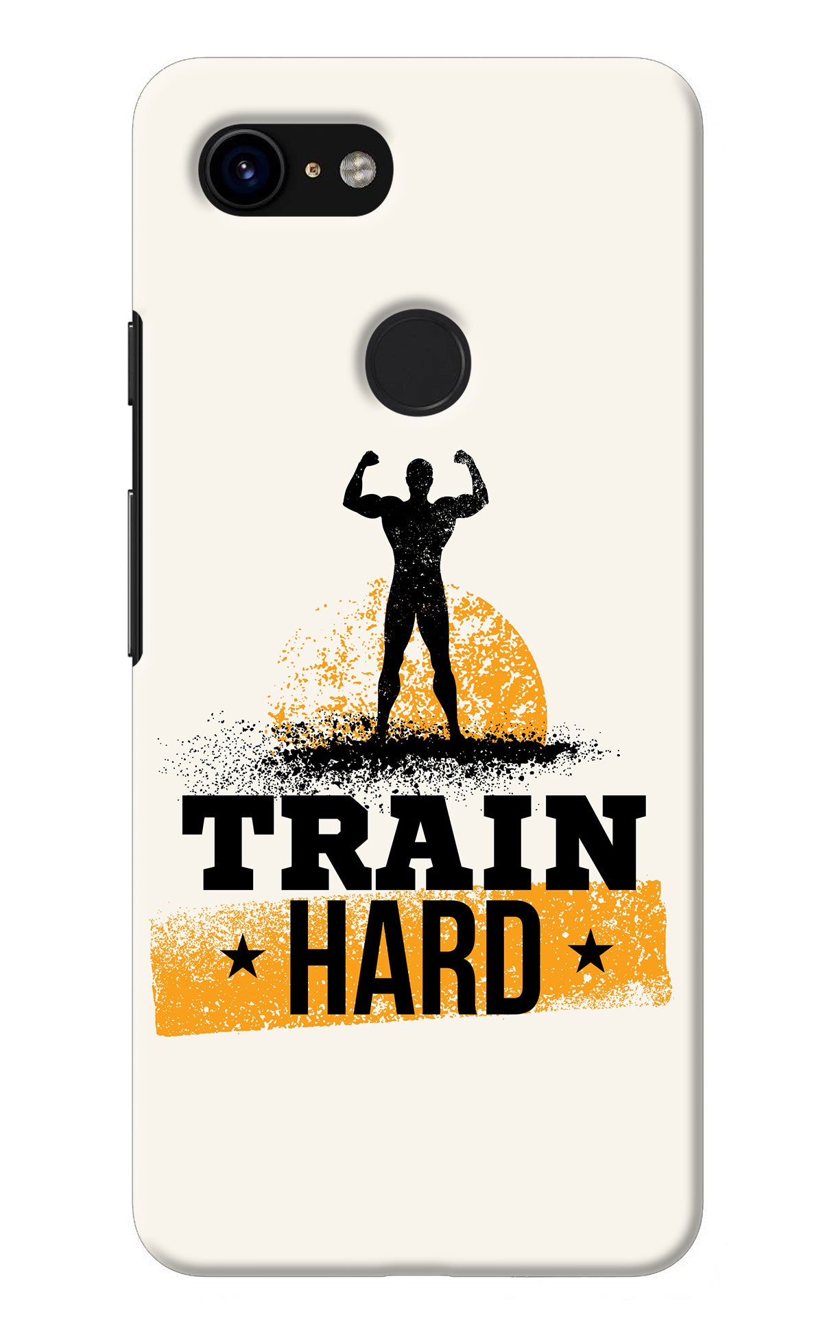 Train Hard Google Pixel 3 Back Cover