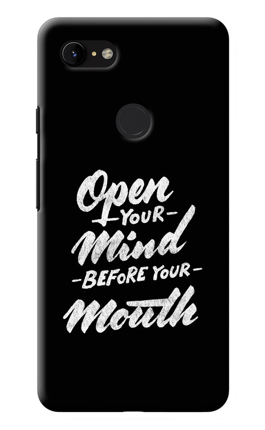 Open Your Mind Before Your Mouth Google Pixel 3 XL Back Cover