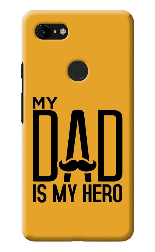 My Dad Is My Hero Google Pixel 3 XL Back Cover
