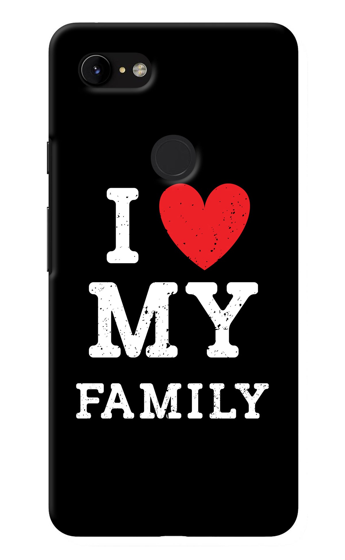 I Love My Family Google Pixel 3 XL Back Cover