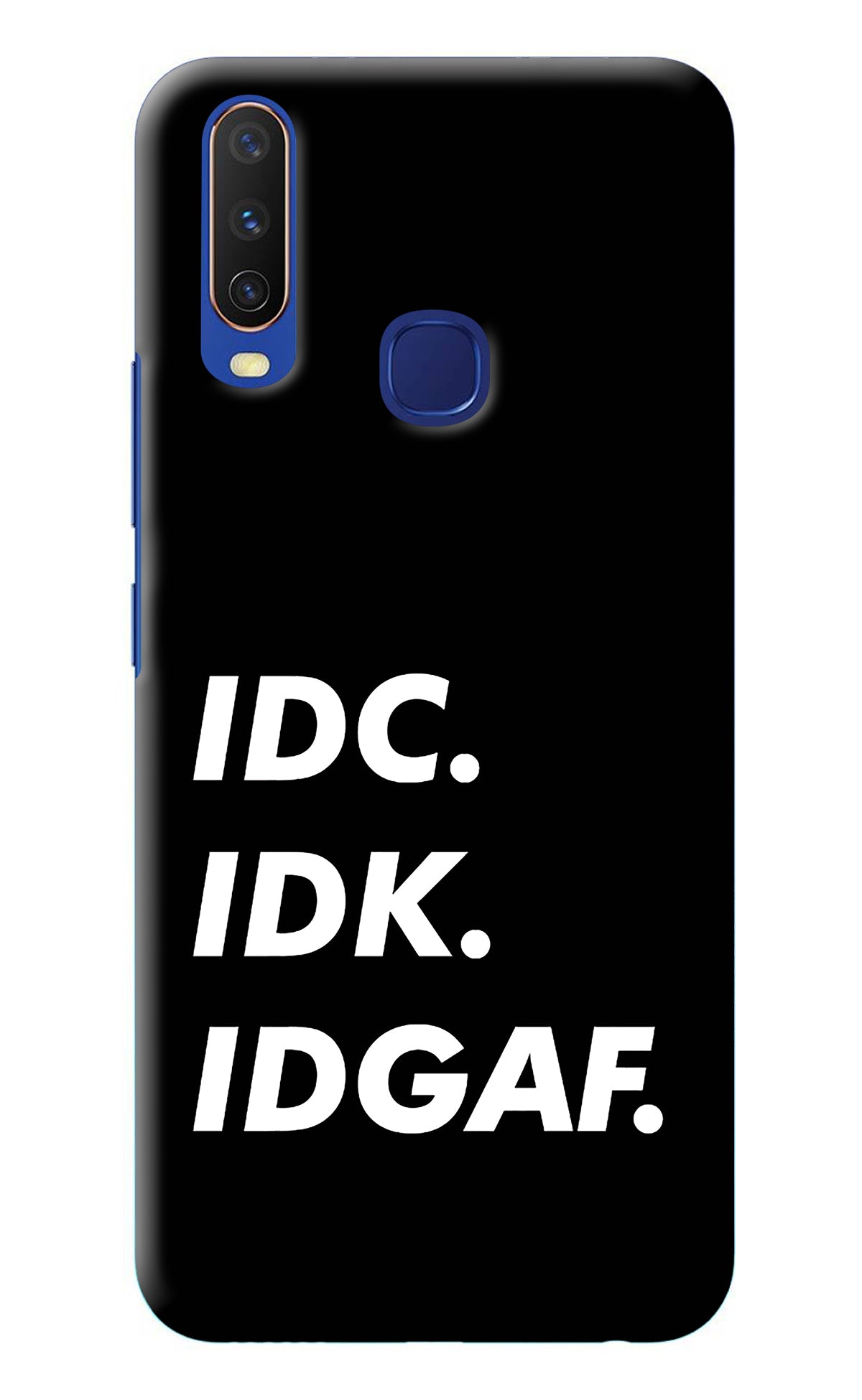 Idc Idk Idgaf Vivo Y11/Y12/U10 Back Cover