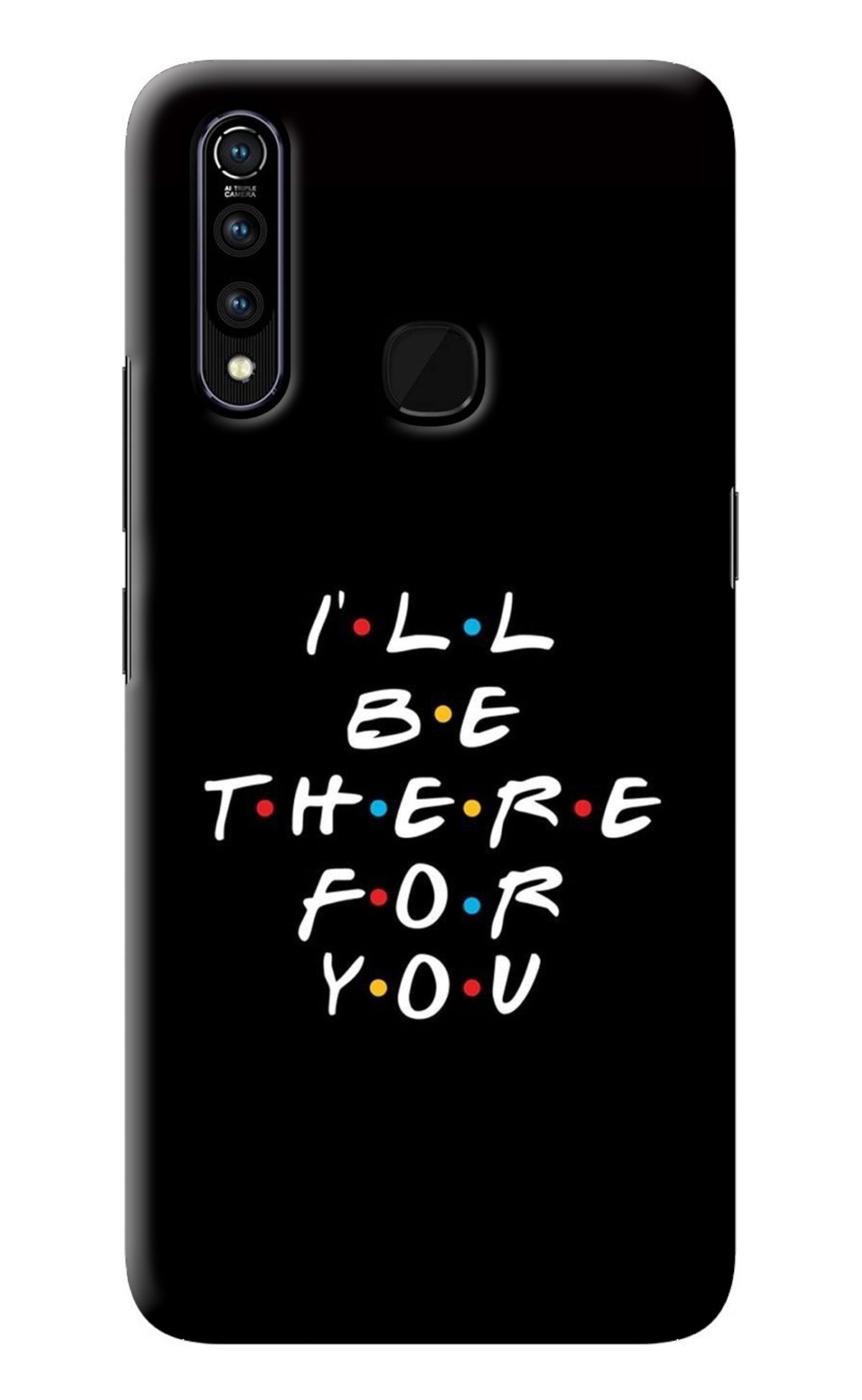 I'll Be There For You Vivo Z1 Pro Back Cover