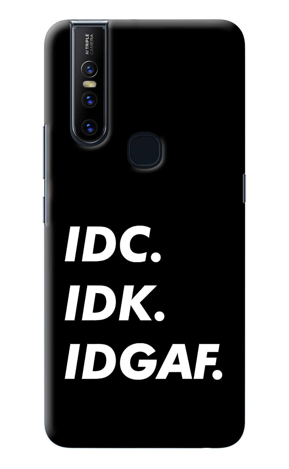 Idc Idk Idgaf Vivo V15 Back Cover