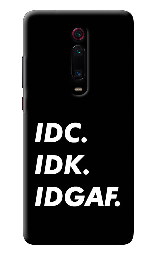 Idc Idk Idgaf Redmi K20/K20 Pro Back Cover